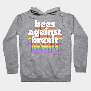Bees Against Brexit \/\ Retro Typography Design Hoodie